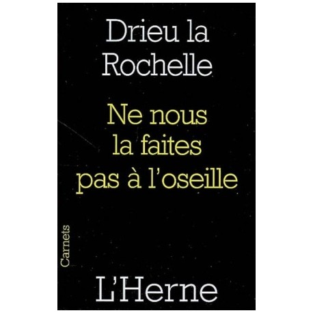 Ne nous la faites pas à l'oseille - Drieu la Rochelle