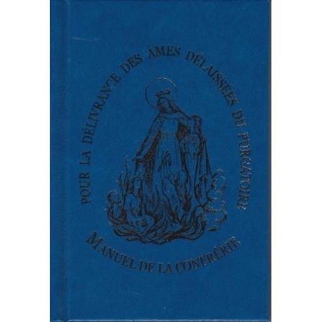 Manuel de la confrérie pour la délivrance des âmes du purgatoire - Abbé Alain Delagneau