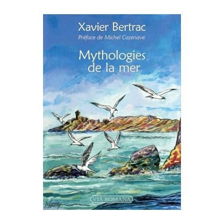Mythologies de la mer - Xavier Bertrac