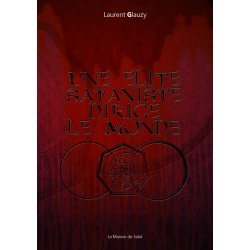 Une élite sataniste dirige le monde - Laurent Glauzy