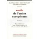 Sortir de l'union européenne - Jean-Paul Bled / Alain Bournazel / Paul-Marie Coûteaux