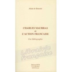 Charles Maurras et L'Action Française - Alain de Benoist