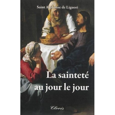 La sainteté au jour le jour - Saint Alphonse de Liguori