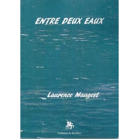 Entredeux eaux - Laurence Maugest