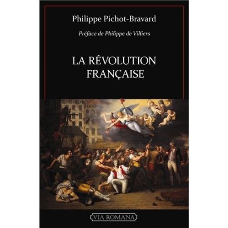 La Révolution française - Philippe Pichot-Bravard