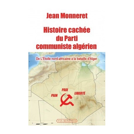 Histoiracchée du Parti communiste algérien - Jean Monneret