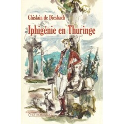 Iphigénie en Thuringe - Ghislain de Diesbach