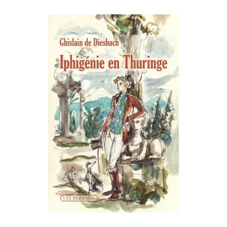 Iphigénie en Thuringe - Ghislain de Diesbach