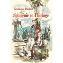 Iphigénie en Thuringe - Ghislain de Diesbach