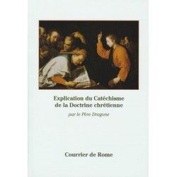 Explication du catéchisme de la Doctrine chrétienne - Père Tomaso Dragone