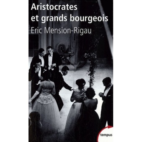 Aristocrates et grands bourgeois - Eric Mension-Rigau (poche)