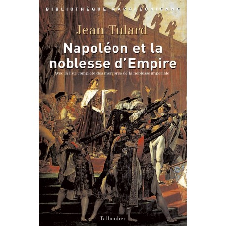 Napoléon et la noblesse d'Empire - Jean Tulard