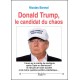 Donald Trump, le candidat du chaos - Nicolas Bonnal