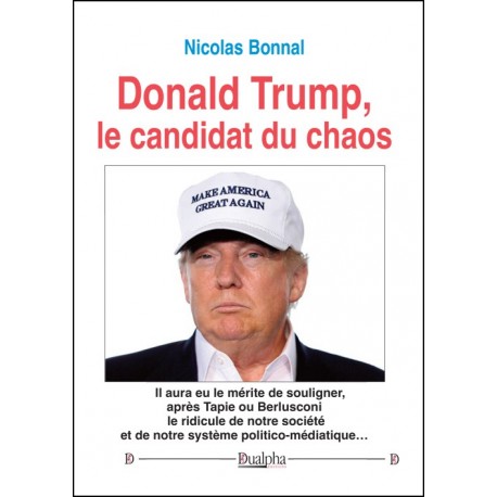Donald Trump, le candidat du chaos - Nicolas Bonnal