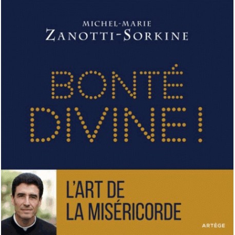 Bonté divine ! - Michel-Marie Zanotti-Sorkine