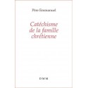 Catéchisme de la famille chrétienne - Père Emmanuel 