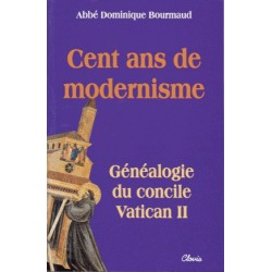 Cent ans de modernisme - abbé Dominique Bourmaud
