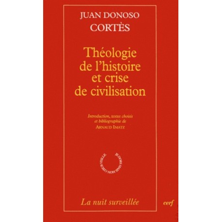 Théologie l'histoire et crise de civilisation - Juan Donoso Cortès