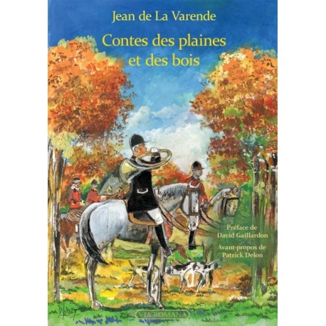 Contes des plaines et des bois - Jean de La Varende