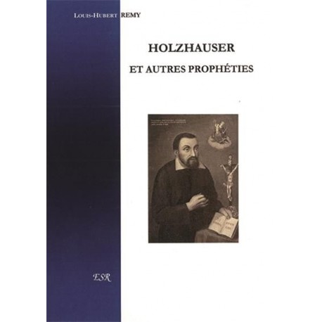 Holzhauser et autres prophéties - Louis-Hubert Remy