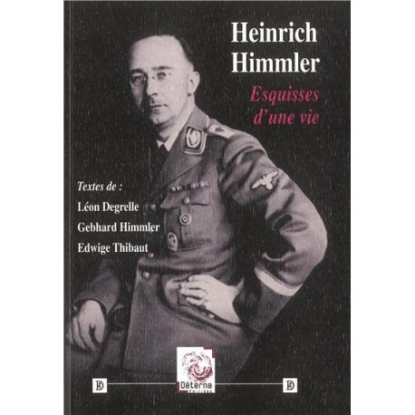 Heinrich Himmler, esquisses d'une vie - collectif