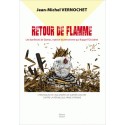 Retour de flamme - Jean-Michel Vernochet