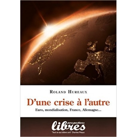 D'une crise à l'autre - Roland Hureaux