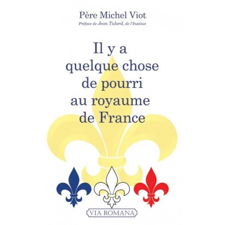 Il y a quelque chose de pourri au royaume de France - Père Michel Viot