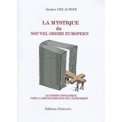 La mystique du nouvel ordre européen - Jacques Delacroix