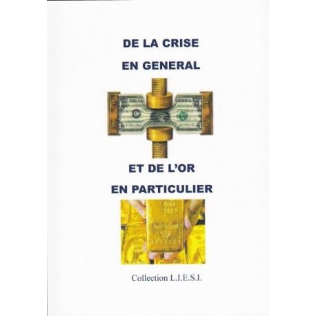 De la crise en général et de l'or en particulier  -  Jacques Delacroix
