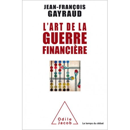 L'art de la guerre financière - Jean-François Gayraud