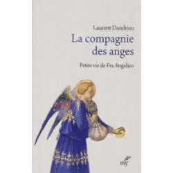 La comagnie des anges - Laurent Dandrieu