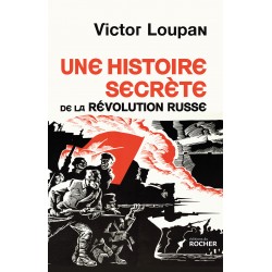 Victor Loupan: Une histoire secrète de la Révolution Russe