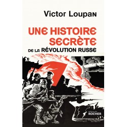 Une histoire secrète de la Révolution russe - Victor Loupan