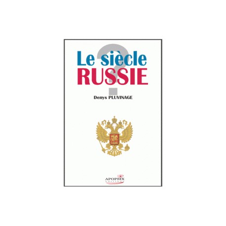 Denys Pluvinage: Le siècle Russie