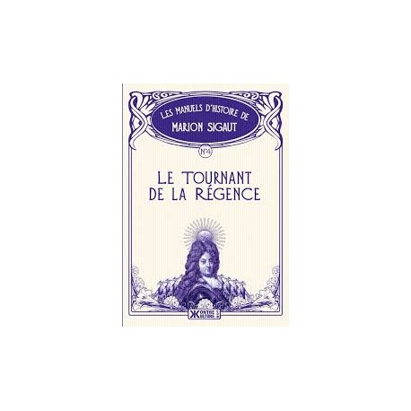 Le tournant de la Régence - Marion Sigaut
