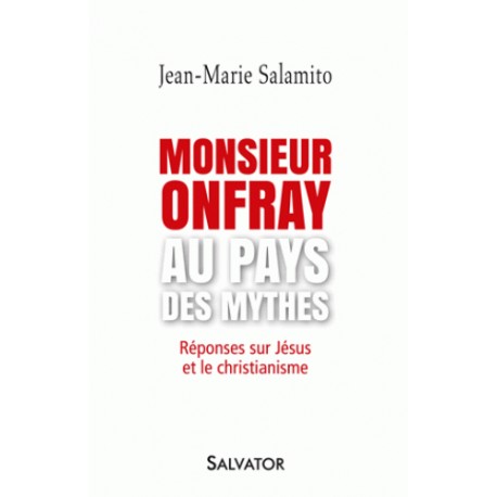 Monsieur Onfray au pays des mythes - Michel Onfray