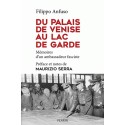 Du palais de Venise au lac de Garde, 1936-1945 - Filippo Anfuso