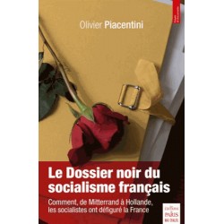 Le dossier noir du socialisme français - Olivier Piacentini
