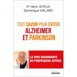 Tout savoir pour éviter Alzheimer et Parkinson - Pr. Henri Joyeux, Dominique Vialard