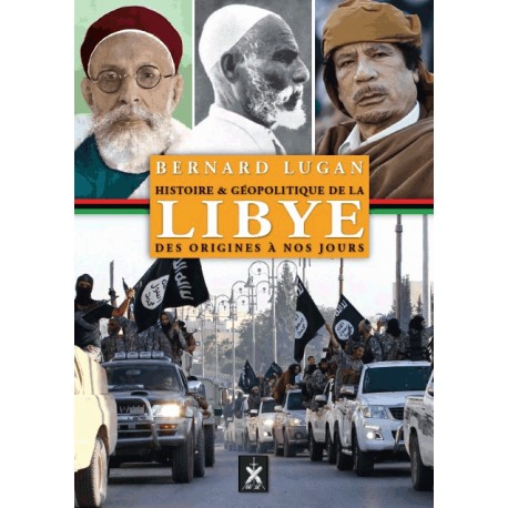 Histoire et géopolitique de la Libye - Bernard Lugan