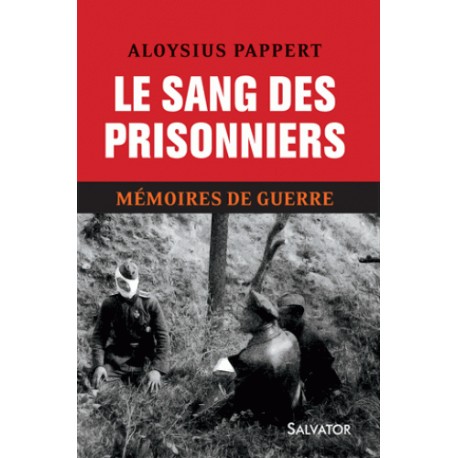 Le sang des prisonniers - Aloysius Pappert TOME 1