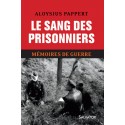 Le sang des prisonniers - Aloysius Pappert (Mémoires de guerre TOME 2)