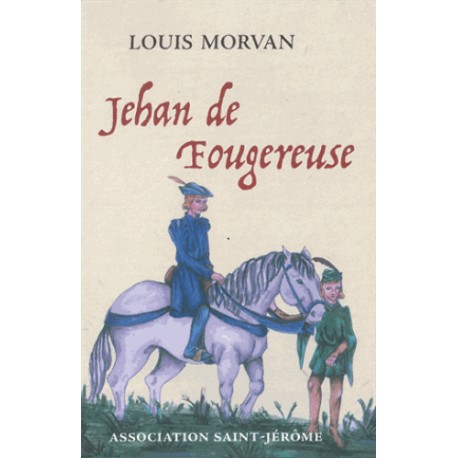  Jehan de Fougereuse - Louis Morvan