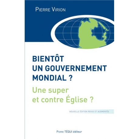  Bientôt un gouvernement mondial ? - Pierre Virion
