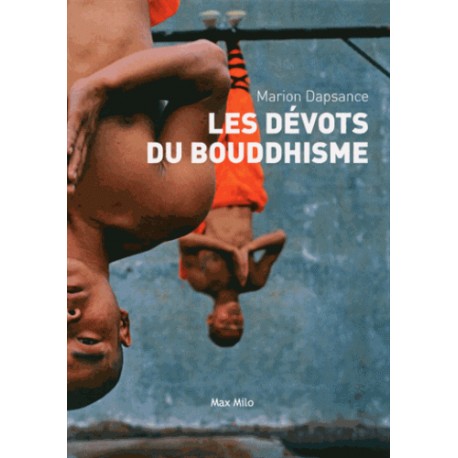 Les dévots du bouddhisme - Marion Dapsance