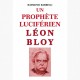 Un prophète luciférien Léon Bloy - Raymond Barbeau