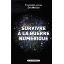Survivre à la guerre numérique - François Levieux, Eric Meillan