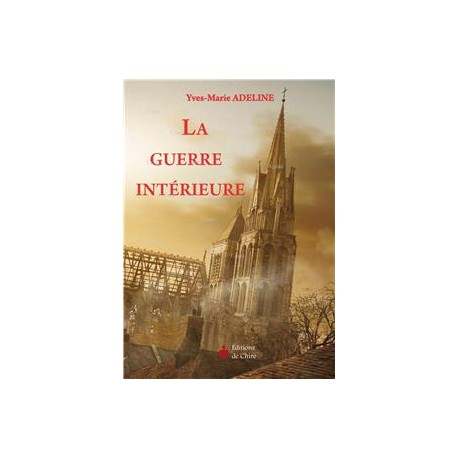 La guerre intérieure - Yves-Marie Adeline