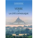 Verbe et la Cité catholique (1946-1963) - Cyril Duchâteau